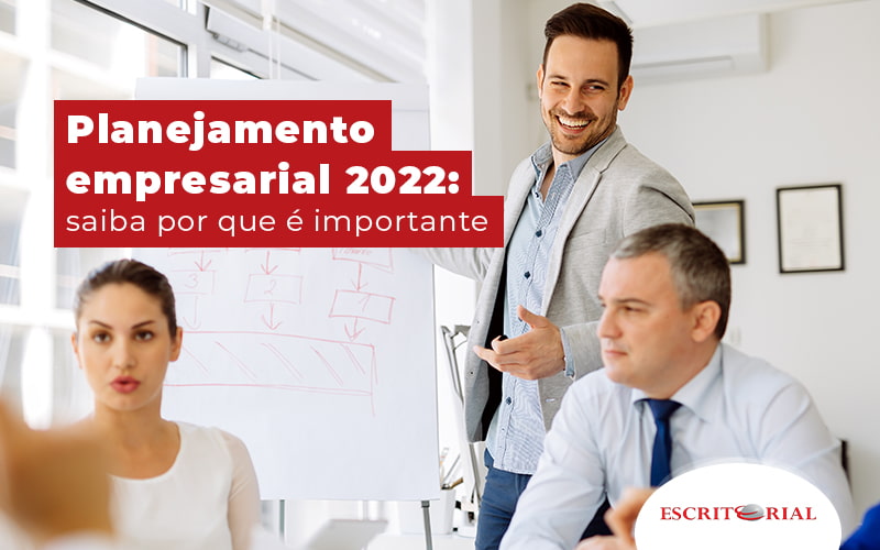 Planejamento Empresarial 2022 Saiba Por Que E Importante Blog Contabilidade Em Uberlândia | Escritorial Contabilidade - Escritorial Contábil