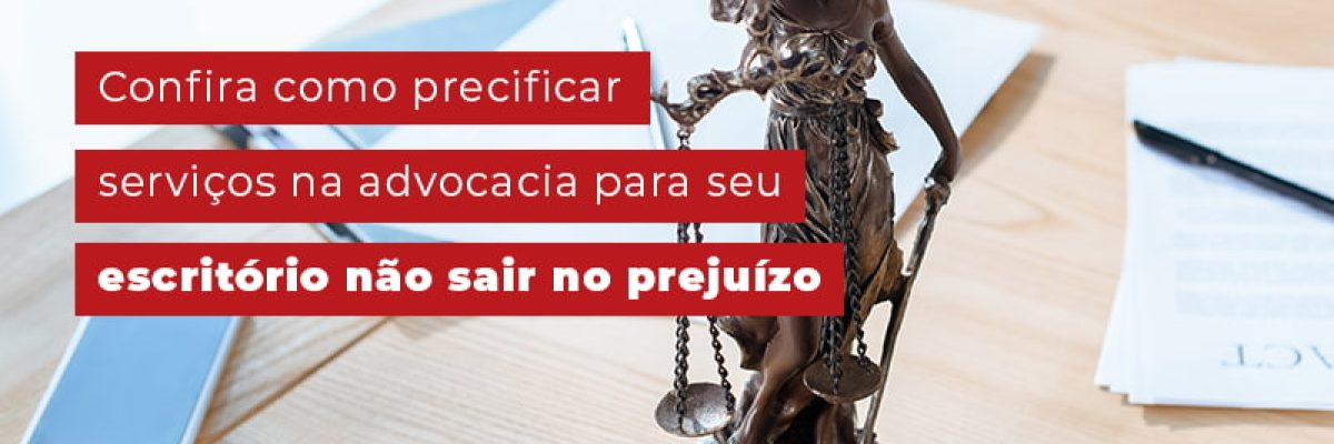 Confira Como Precificar Servicos Na Advoacia Para Seu Escritorio No Sair No Prejuizo Blog Contabilidade Em Uberlândia | Escritorial Contabilidade - Escritorial Contábil