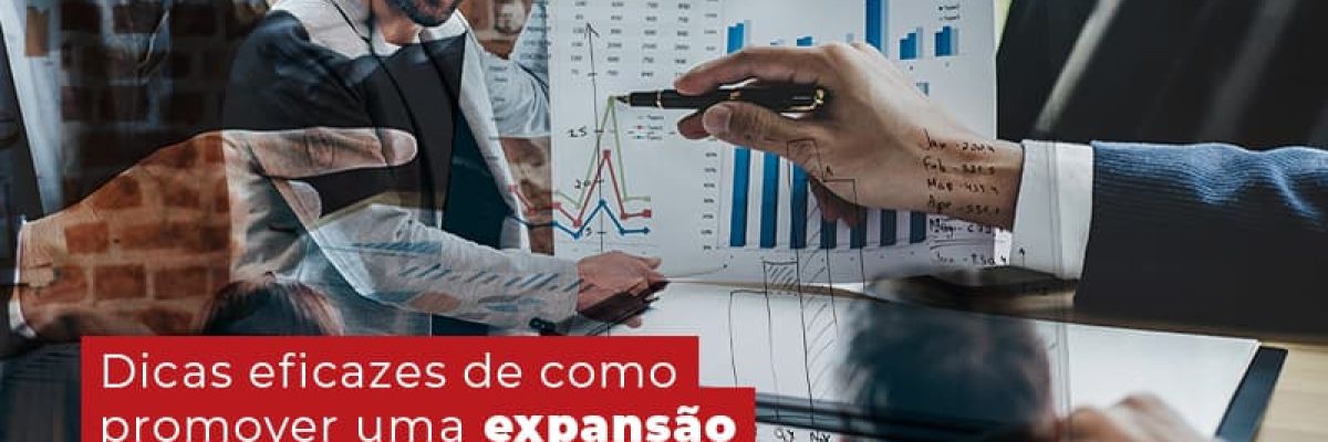 Dicas Eficazes De Como Promover Uma Expansao De Sucesso Da Sua Empresa Blog (1) Contabilidade Em Uberlândia | Escritorial Contabilidade - Escritorial Contábil