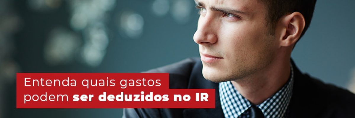 Entenda Quais Gastos Podem Ser Deduzidos No Ir Blog Contabilidade Em Uberlândia | Escritorial Contabilidade - Escritorial Contábil