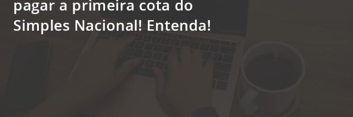 Empreendedor Optante Pelo Simples Nacional, Você Tem Até Dia 20 Para Pagar A Primeira Cota Do Das Escritorial Contabilidade Em Uberlândia | Escritorial Contabilidade - Escritorial Contábil
