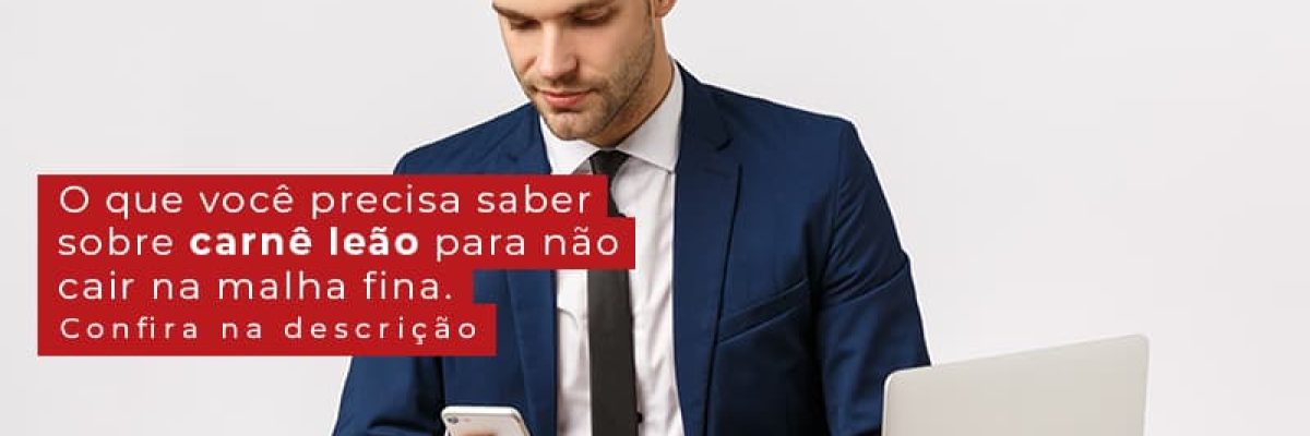 O Que Voce Precisa Saber Sobre Carne Leao Para Nao Cair Na Malha Fina Confira Na Descricao Post Contabilidade Em Uberlândia | Escritorial Contabilidade - Escritorial Contábil