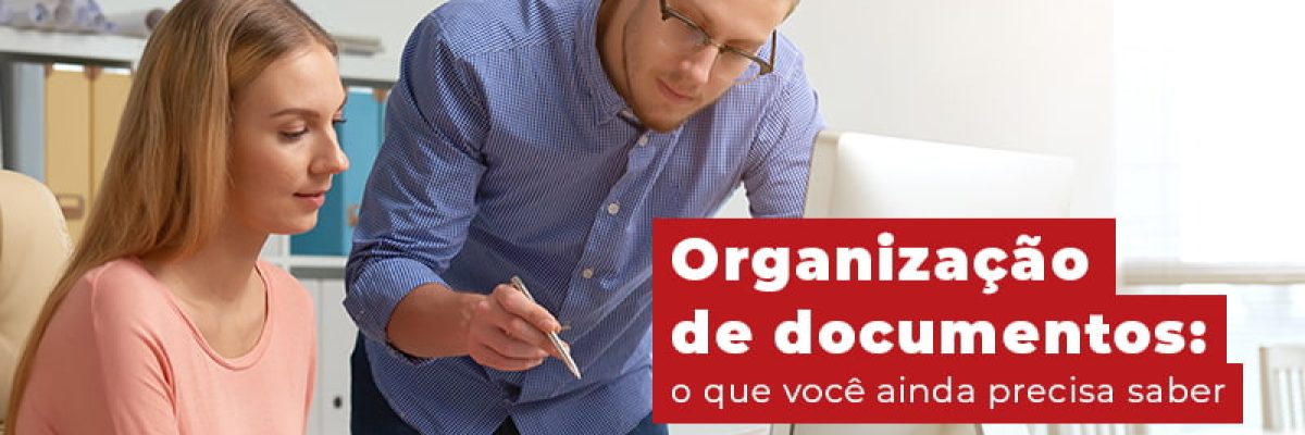 Organizacao De Documentos O Que Voce Ainda Precisa Saber Blog Contabilidade Em Uberlândia | Escritorial Contabilidade - Escritorial Contábil