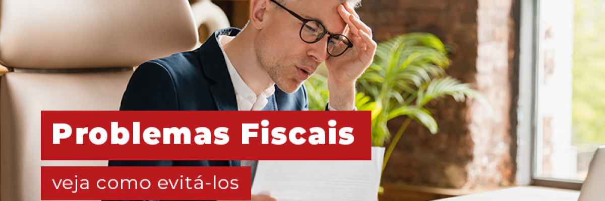 Problemas Fiscias Veja Como Evita Los Blog Contabilidade Em Uberlândia | Escritorial Contabilidade - Escritorial Contábil