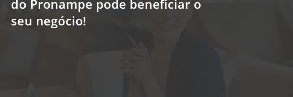 Possível Prorrogação De 60 Dias Do Pronampe Pode Beneficiar O Seu Negócio Escritorial Contabilidade Em Uberlândia | Escritorial Contabilidade - Escritorial Contábil