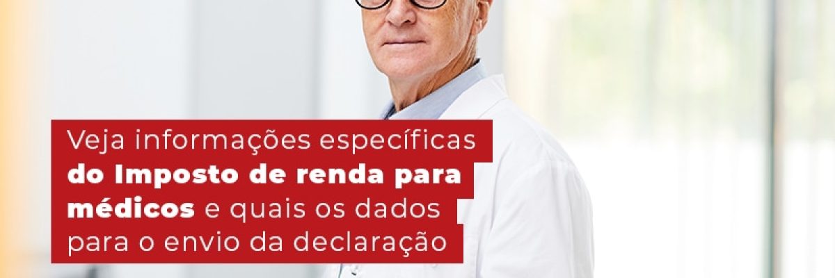 Veja Informacoes Especificas Do Imposto De Renda Para Medicos E Quais Os Dados Para O Envio Da Declaracao Blog Contabilidade Em Uberlândia | Escritorial Contabilidade - Escritorial Contábil
