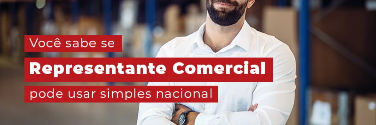 Voce Sabe Se Representante Comercial Pode Usar Simples Nacional Blog Contabilidade Em Uberlândia | Escritorial Contabilidade - Escritorial Contábil