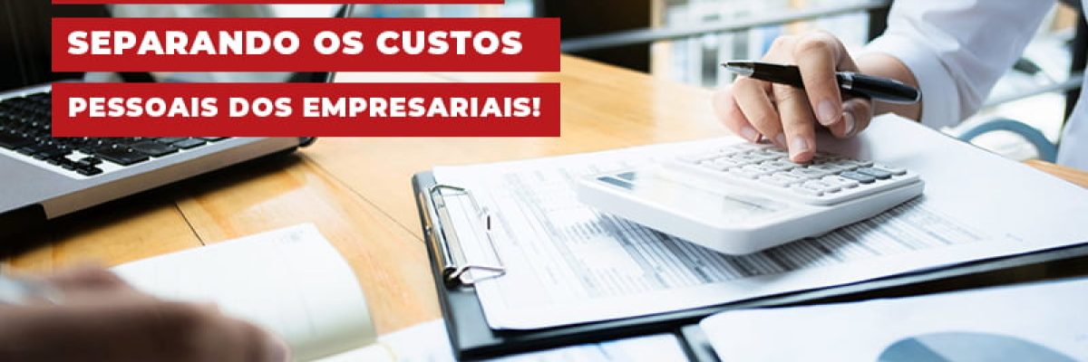 Veja Como Aumentar Os Lucros De Sua Empresa Separando Os Custos Pessoais Dos Empresariais Blog (1) Contabilidade Em Uberlândia | Escritorial Contabilidade - Escritorial Contábil