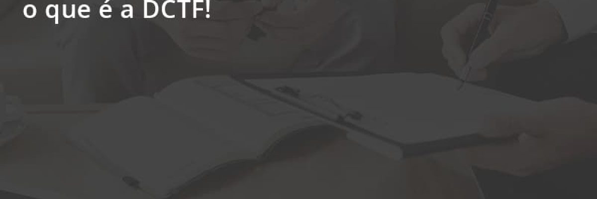 Dctf Escritorial Contabilidade Em Uberlândia | Escritorial Contabilidade - Escritorial Contábil