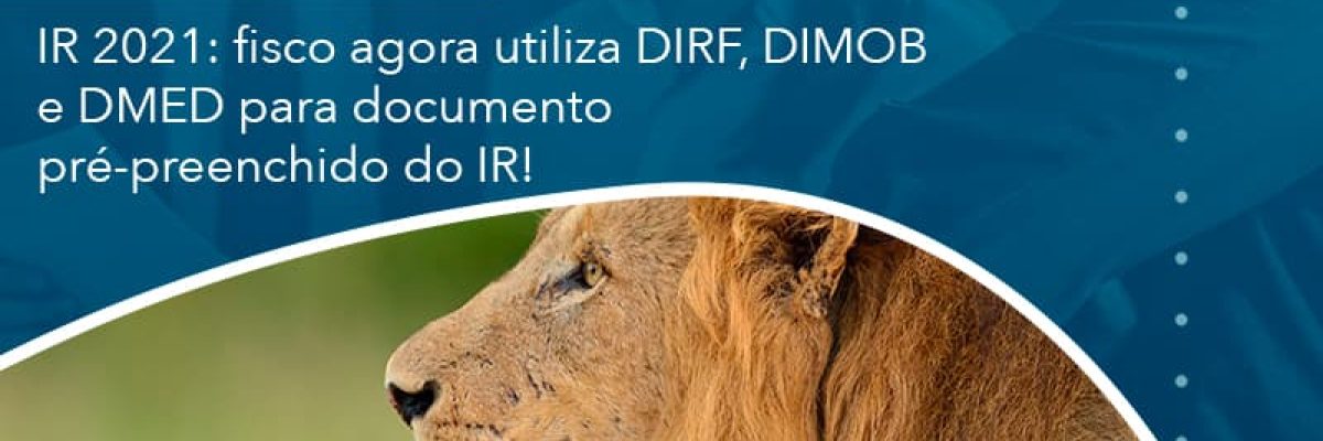 Ir 2021 Fisco Agora Utiliza Dirf Dimob E Dmed Para Documento Pre Preenchido Do Ir (1) Abrir Empresa Simples - Escritorial Contábil