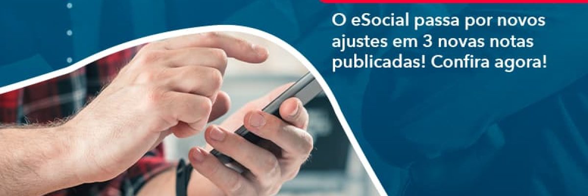 O E Social Passa Por Novos Ajustes Em 3 Novas Notas Publicadas Confira Agora (1) Contabilidade Em Uberlândia | Escritorial Contabilidade - Escritorial Contábil