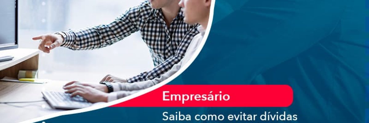 Saiba Como Evitar Dividas Financeiras Em Tempos De Crises E Fique Mais Seguro (1) Abrir Empresa Simples - Escritorial Contábil