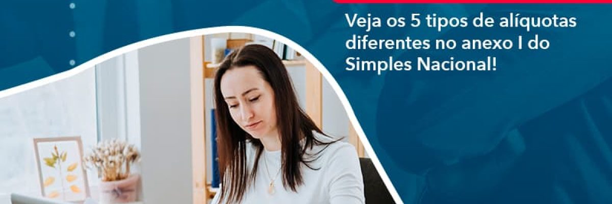 Veja Os 5 Tipos De Aliquotas Diferentes No Anexo I Do Simples Nacional (1) Abrir Empresa Simples - Escritorial Contábil