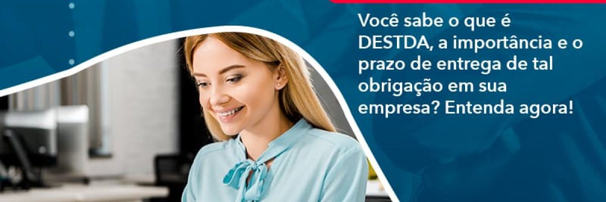 Voce Sabe O Que E Destda A Importancia E O Prazo De Entrega De Tal Obrigacao Em Sua Empresa (1) Abrir Empresa Simples - Escritorial Contábil